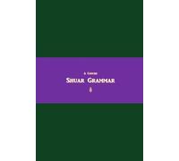 B'ajlom ii Nkotz'i'j Publications' A Concise Shuar Grammar