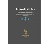 Bajo Cielos Nevados: Libro de visitas para alojamientos de montaña y escapadas nevadas | Ideal para mensajes de huéspedes, memorias invernales y consejos locales