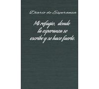 Bajo el Cielo de la Esperanza: Cada Página, un Nuevo Amanecer. Diario de Esperanza: 5 minutos cuadreno de esperanza, 130 días para reflejar esperanza y futuro