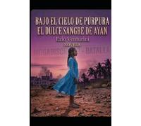 Bajo el cielo de púrpura, la sangre dulce de Ayan
