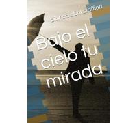 Bajo el cielo tu mirada