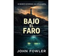 Bajo el Faro: “El mar recuerda lo que el pueblo intentó olvidar.”