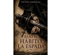 Bajo el hábito, la espada