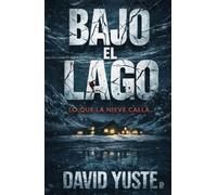 Bajo el Lago: Lo que la nieve calla