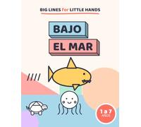 Bajo el Mar: Under the Sea · Mi primer libro para colorear: 48 animales del mar de trazo grueso para niños de 1 a 7 años · Bilingüe español-inglés