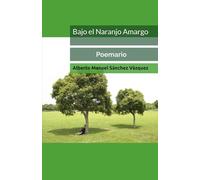 Bajo el Naranjo Amargo: Poemario