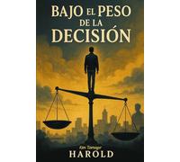 Bajo el peso de la decisión