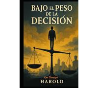 Bajo el peso de la decisión