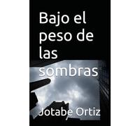Bajo el peso de las sombras