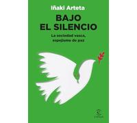 Bajo el silencio: La sociedad vasca, espejismo de paz