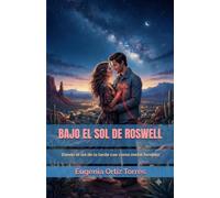 BAJO EL SOL DE ROSWELL: Donde el sol de la tarde cae como metal fundido