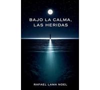 Bajo la Calma, Las Heridas