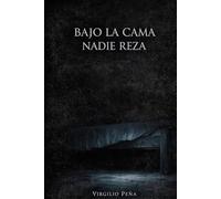 Bajo la cama nadie reza
