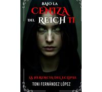 Bajo la ceniza del Reich: La herencia del eclipse