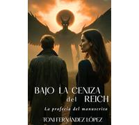 Bajo la ceniza del Reich: La profecía del manuscrito