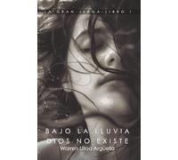 Bajo la lluvia Dios no existe: Trilogía la Gran Jerga Libro I