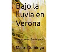 Bajo la lluvia en Verona: El amor es más fuerte que el temor