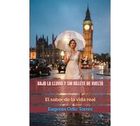 BAJO LA LLUVIA Y SIN BILLETE DE VUELTA: El sabor de la vida real