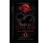 Bajo La Luna Roja: Entre Sombras Y Orígenes