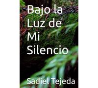 Bajo la Luz de Mi Silencio