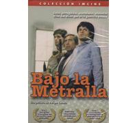 BAJO LA METRALLA