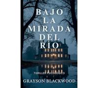 Bajo la Mirada del Río: Thriller Psicológico