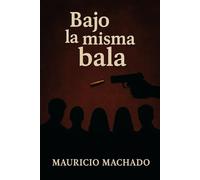 Bajo la misma bala.