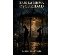 BAJO LA MISMA OSCURIDAD