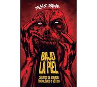 Silas Dakar – Bajo La Piel – Racconti di horror gotico e psicologico – Tascabile, edizione a colori