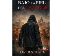 Bajo la Piel del Cazador