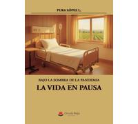 Bajo la sombra de la pandemia - La vida en pausa