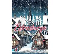 Bajo las luces de Estrasburgo / Emily Heart / Comedia romántica navideña / Enemies to lovers