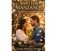 Bajo los manzanos: Una comedia romántica de raíces profundas y nuevos comienzos