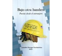 Bajo otra bandera: Poesías desde el extranjero