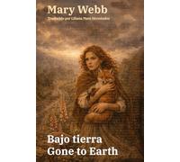 Bajo tierra - Gone to Earth: Texto paralelo bilingüe - Bilingual edition: Inglés - Español / English - Spanish: 64