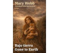 Bajo tierra - Gone to Earth: Texto paralelo bilingüe - Bilingual edition: Inglés - Español / English - Spanish: 64