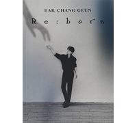 Bak Chang Geun - Re:Born - Digipak A Version - incl. 24pg Photo Book, 2 Photo Cards, Polaroid, Bookmarks + Stand Card