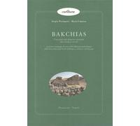 Bakchias. Una città del deserto egiziano che torna a vivere. Una campagna di scavo della Missione Archeologica delle Univv.degli Studi di Bologna e di Lecce nel Fayyum.