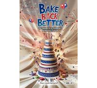 Bake Back Better: 52 Desserts to Sweeten America's Future