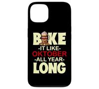 Bake It Like October All Year Long Custodia per iPhone 13
