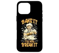 BAKE IT TILL YOU BREAK IT Custodia per iPhone 16 Pro Max