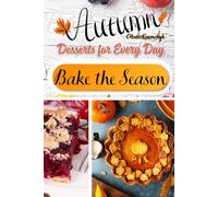 Bake the Season: Autumn Desserts for Every Day
