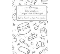 Bake with Love by Chef Rahul Shrivastava: Unique Tea Cake Recipes curated at The Sinful Love