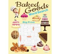 Baked Goods Word Search: Big Print Puzzles for a Sweet Treat