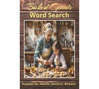 Baked Goods Word Search: Word Searches with Easy to Read Print about Dessert, Bread, Pastries and More |6x9 inches, 110 pages| 50+ Puzzles
