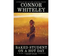 Baked Student On A Hot Day: A Dark Contemporary Fantasy Short Story