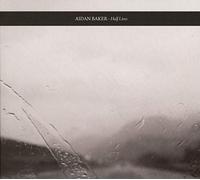 Baker, Aidan - Half Lives (2 CD)