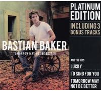 Baker,Bastian - Tomorrow May Not Be Better - Platinum ed