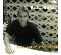 Baker, Bill - Life After Breakfast