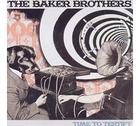 Baker Brothers, The - Time To Testify